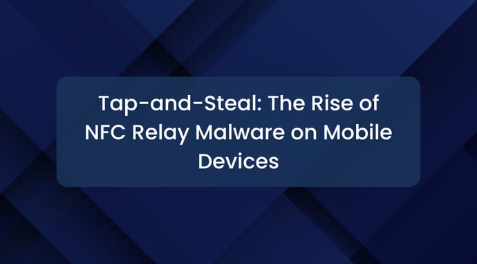 Tap-and-Steal: The Rise of NFC Relay Malware on Mobile Devices