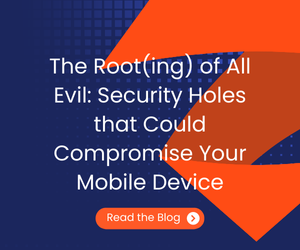 The Root(ing) Of All Evil: Security Holes That Could Compromise Your Mobile Device